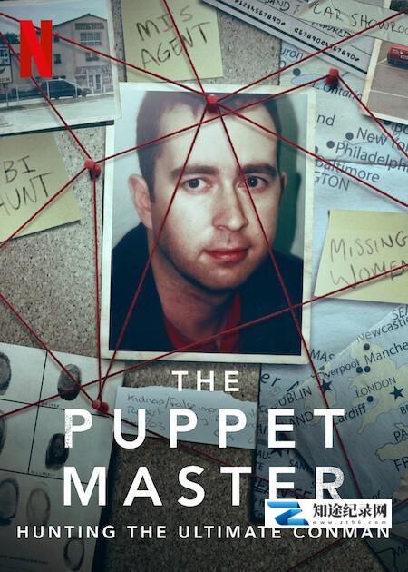 [Netflix]欺骗大师 The Puppet Master: Hunting the Ultimate Conman-知途纪录片网盘资源下载