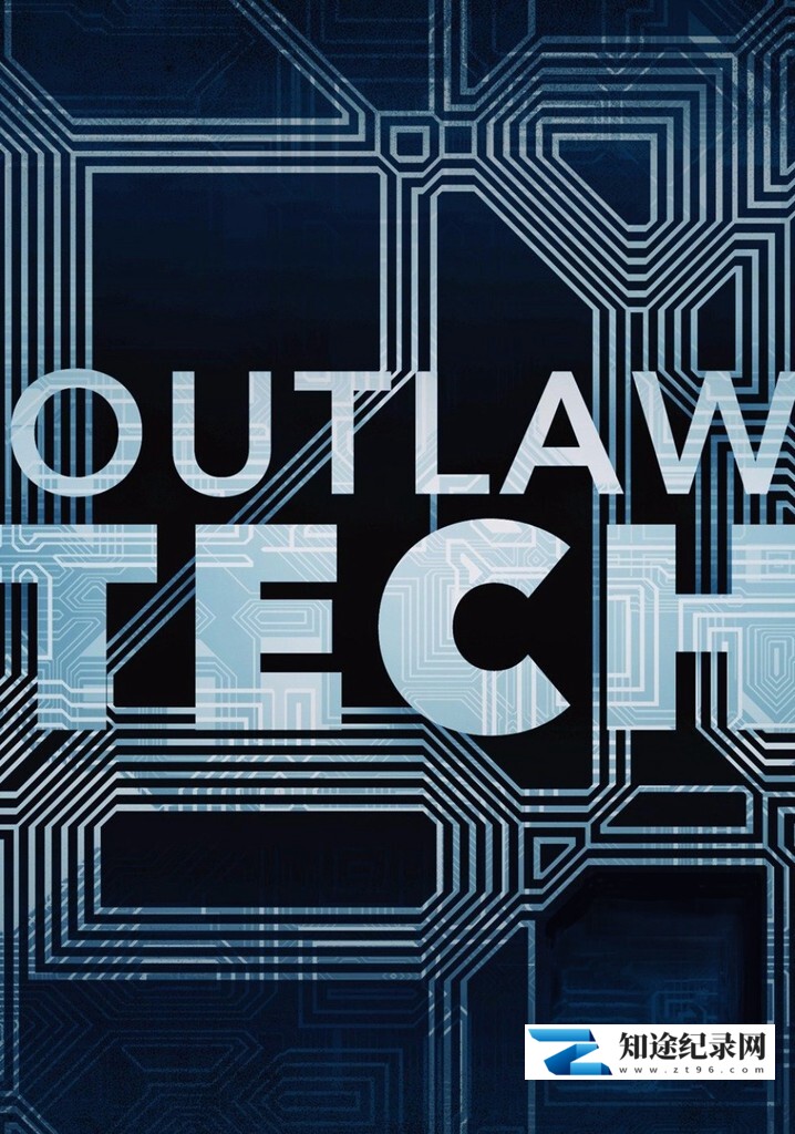 [Science Channel]亡命之徒科技 Outlaw Tech-知途纪录片网盘资源下载