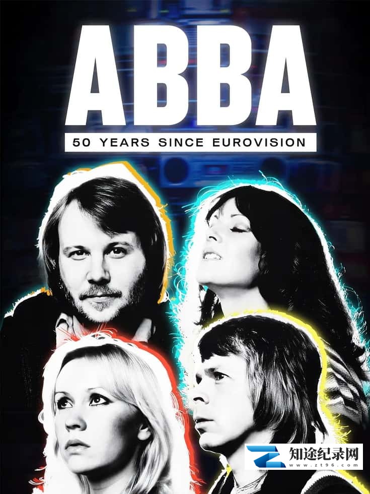 英国纪录片《Abba:欧洲歌唱大赛50周年 Abba: 50 Years Since Eurovision 2024》英语中英双字 无水印纯净版 1080P/MKV/801M 瑞典传奇流行音乐四重奏 音乐纪录片-知途纪录片网盘资源下载