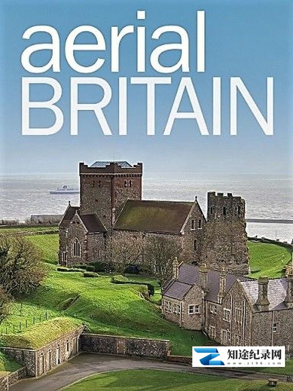 [Smithsonian]航拍不列颠 Aerial Britain-知途纪录片网盘资源下载