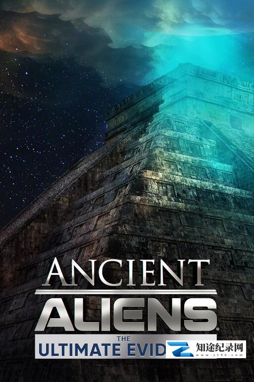 [History Channel]远古外星人：终极证据 全8集 The Ultimate Evidence-知途纪录片网盘资源下载