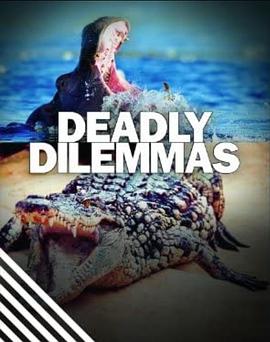 [Discovery]生死大闯关 deadly dilemmas-知途纪录片网盘资源下载