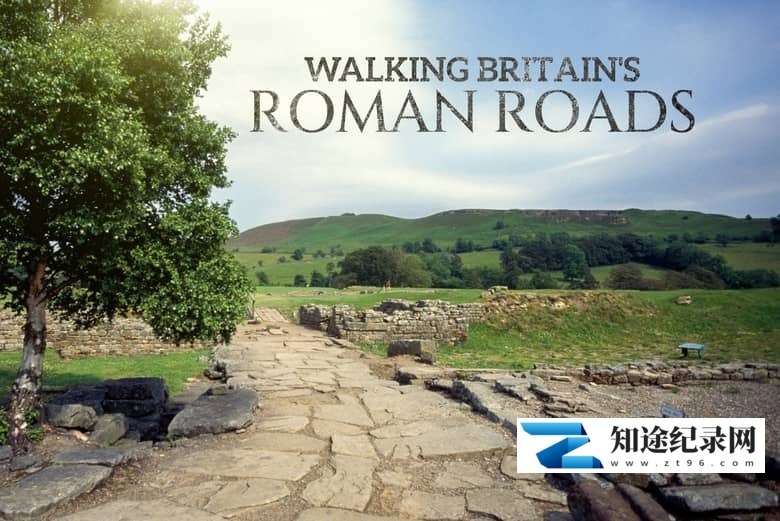 Ch5纪录片《行走英国的罗马之路 Walking Britain\'s Roman Roads 2020》全6集 英语中英双字 无水印纯净版 1080P/MKV/11G 英国的罗马历史-知途纪录片网盘资源下载