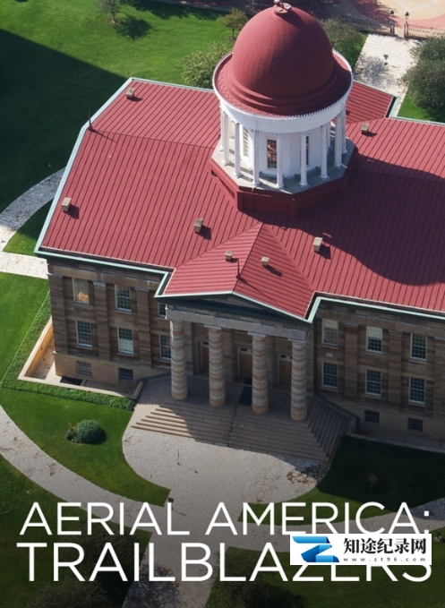 [Smithsonian]航拍美国 开路先锋 Aerial America: Trailblazers-知途纪录片网盘资源下载