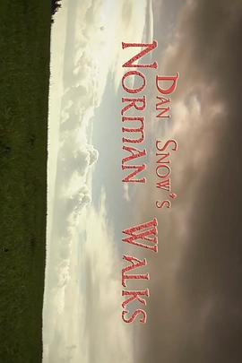 [BBC]英国广播公司：诺曼行走 Dan Snow's Norman Walks-知途纪录片网盘资源下载