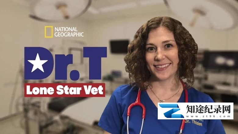 国家地理《德州动物医生席伦 Dr. T, Lone Star Vet 2019》全8集 英语多国字幕 无水印纯净版 720P/MKV/7.69G 动物医生-知途纪录片网盘资源下载
