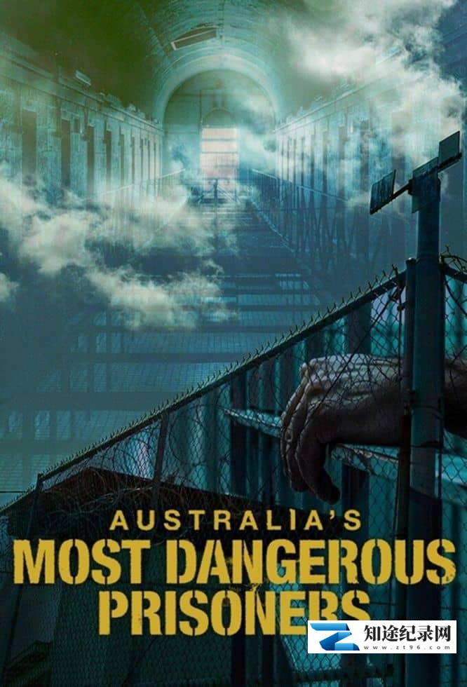 澳大利亚纪录片《澳大利亚最危险的囚犯 Australias Most Dangerous Prisoners 2024》第一季全8集 英语中英双字 无水印纯净版 1080P/MKV/8.96G 澳洲重型监狱-知途纪录片网盘资源下载