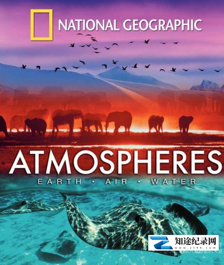 [国家地理]大气层 土地空气和水 Earth Air And Water-知途纪录片网盘资源下载