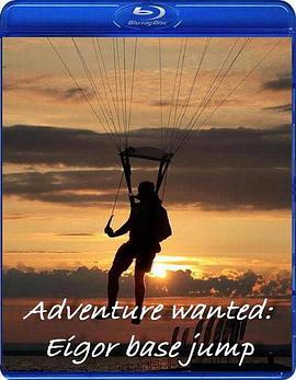 [其他]激游世界：埃格尔定点跳伞 Adventure Wanted: Eiger Base Jump-知途纪录片网盘资源下载