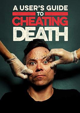 [其他]用户手册之欺骗死亡 A User's Guide to Cheating Death-知途纪录片网盘资源下载