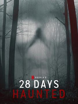 [Netflix]闹鬼实境28天 28 Days Haunted-知途纪录片网盘资源下载