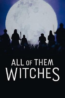 [其他]全员女巫 All of Them Witches-知途纪录片网盘资源下载
